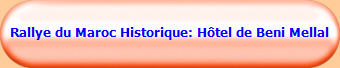 Rallye du Maroc Historique: H�tel de Beni Mellal